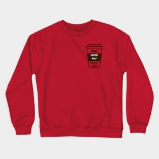 Half coffee, half security guard Crewneck Sweatshirt